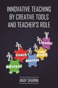 Innovative Teaching by Creative Tools and Teacher’s Role